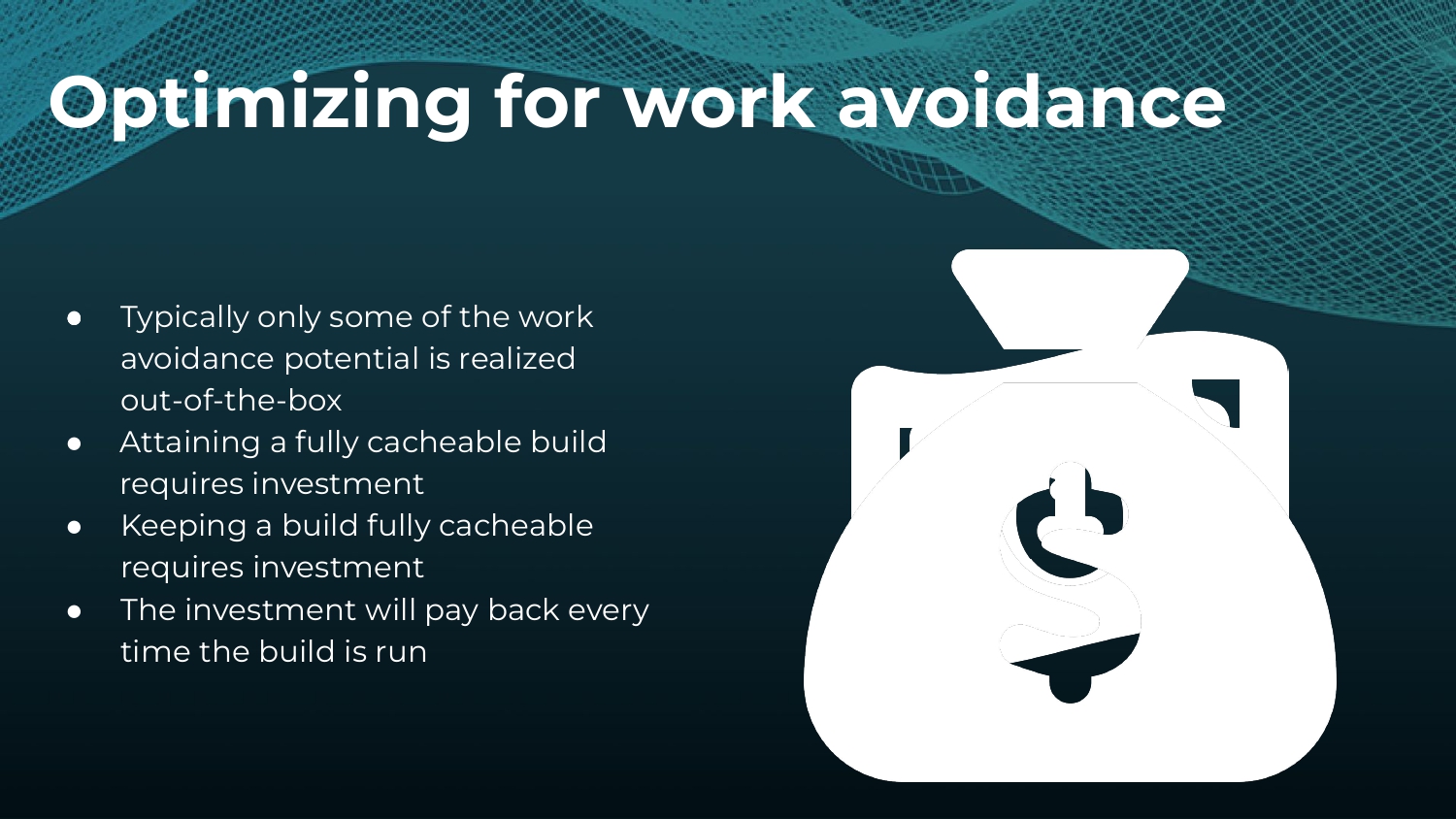 Strategies to Make and Keep Builds Cacheable — slide 6