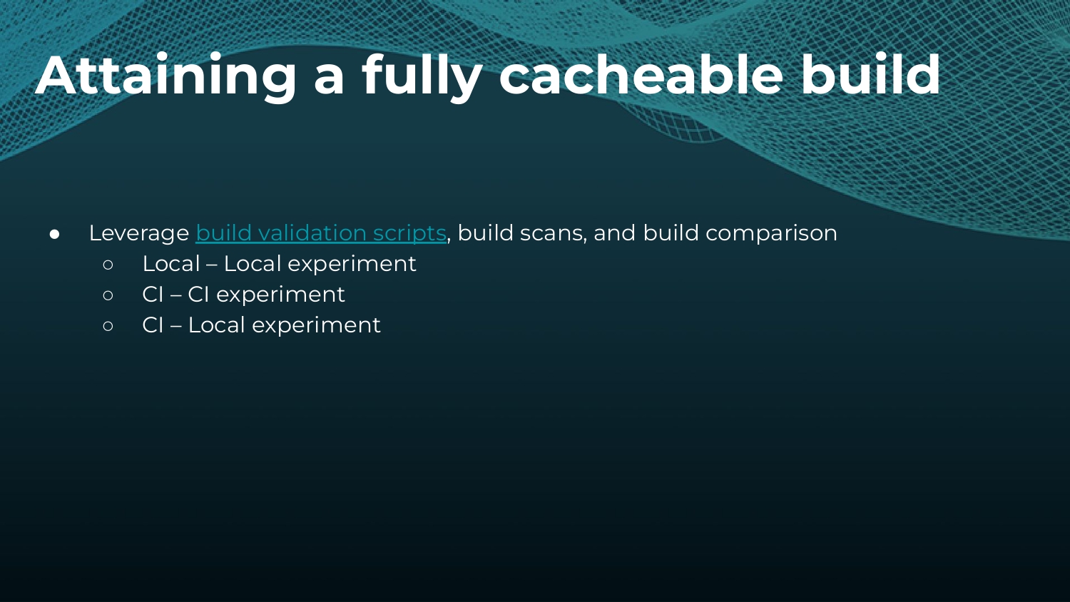 Strategies to Make and Keep Builds Cacheable — slide 14