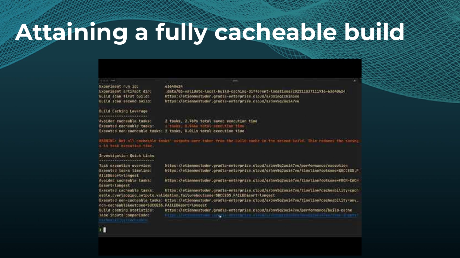 Strategies to Make and Keep Builds Cacheable — slide 20