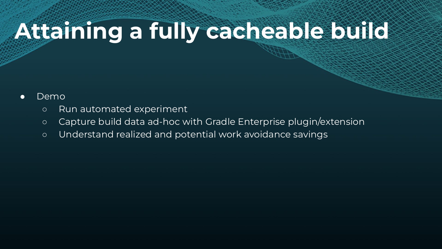 Strategies to Make and Keep Builds Cacheable — slide 23