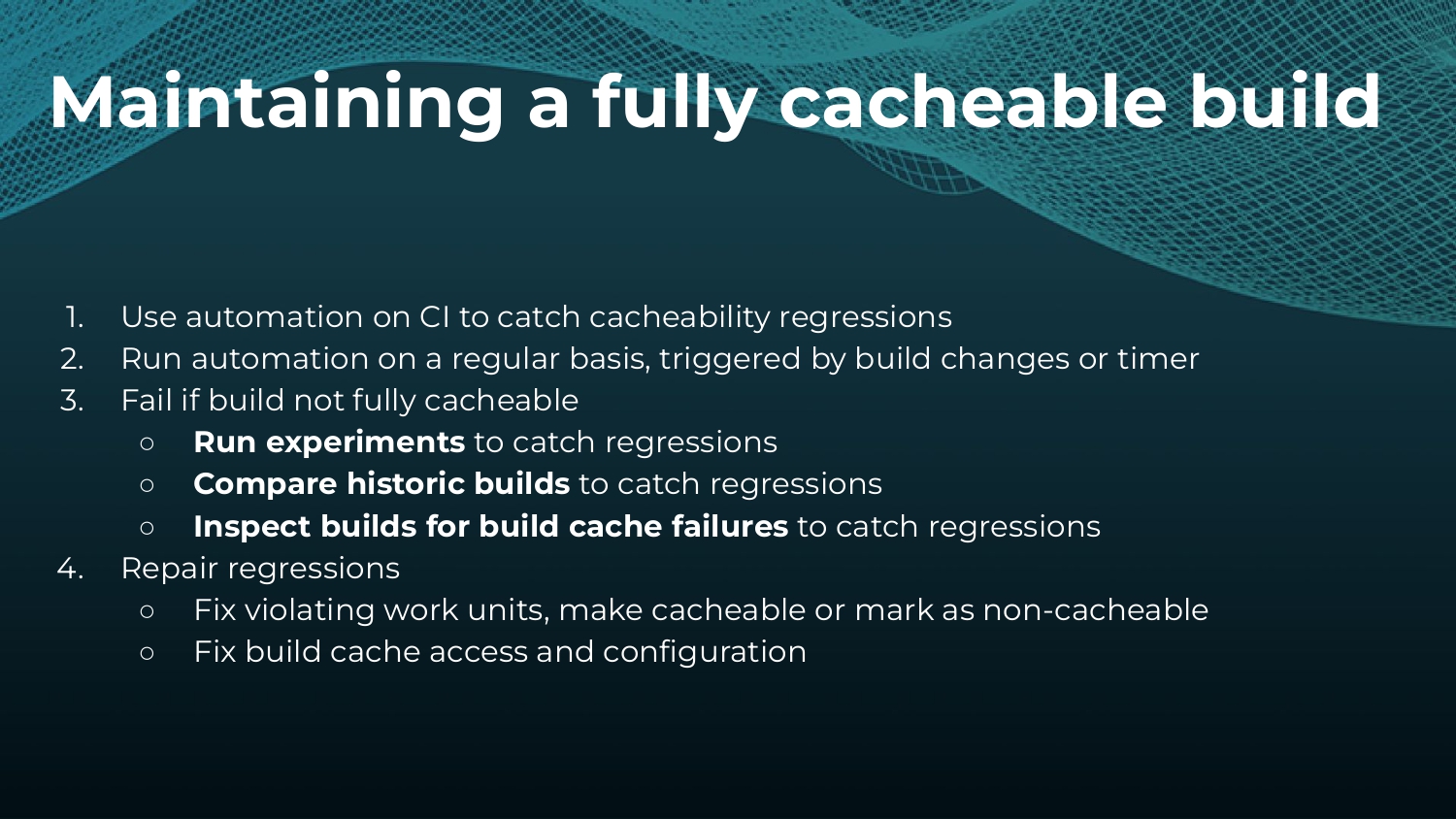 Strategies to Make and Keep Builds Cacheable — slide 26