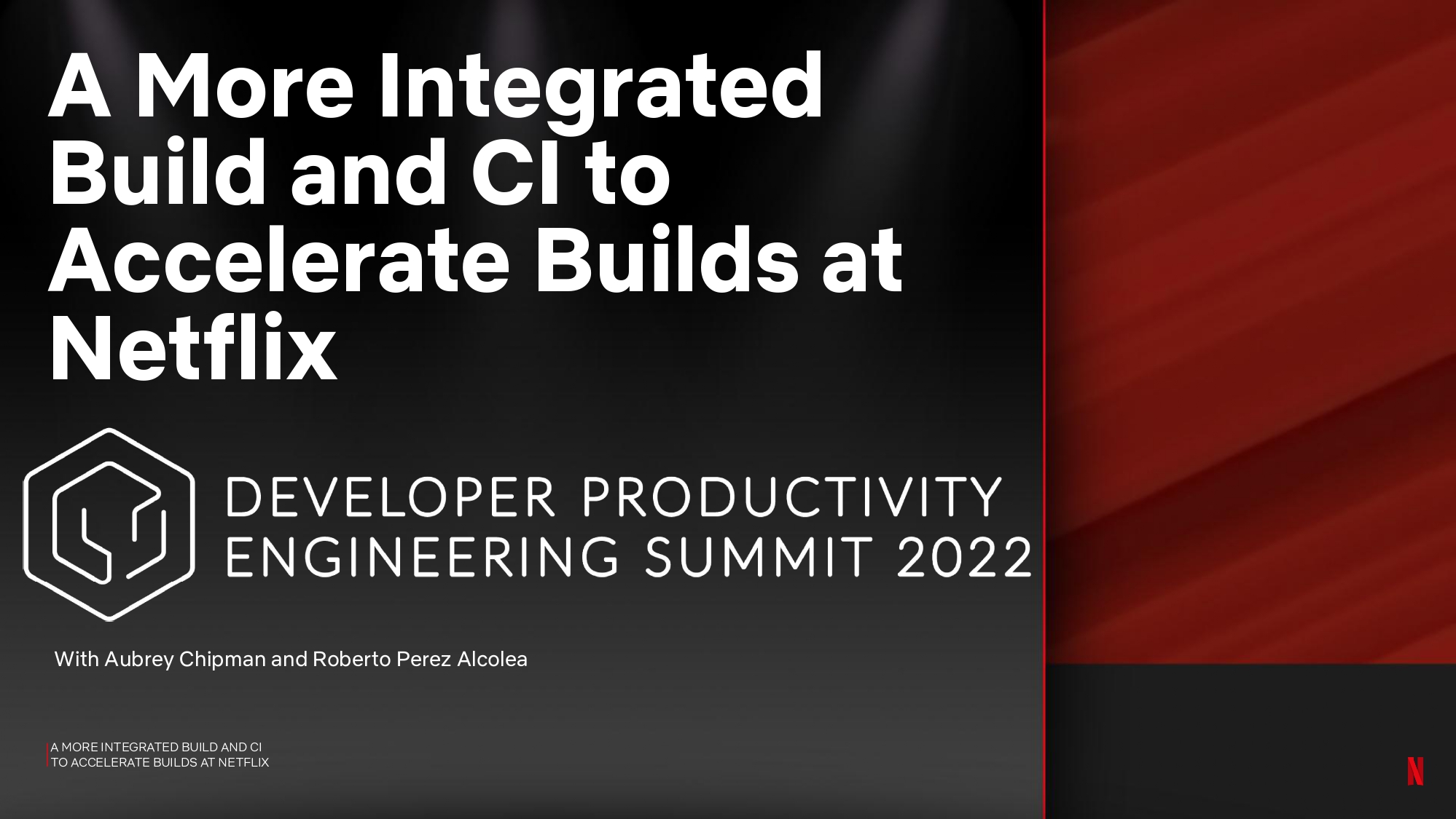 A More Integrated Build and CI to Accelerate Builds at Netflix — slide 1