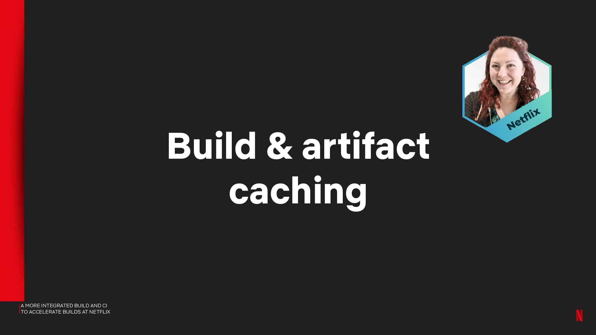 A More Integrated Build and CI to Accelerate Builds at Netflix — slide 26