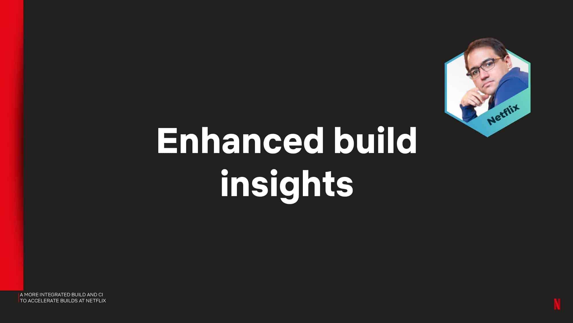 A More Integrated Build and CI to Accelerate Builds at Netflix — slide 36