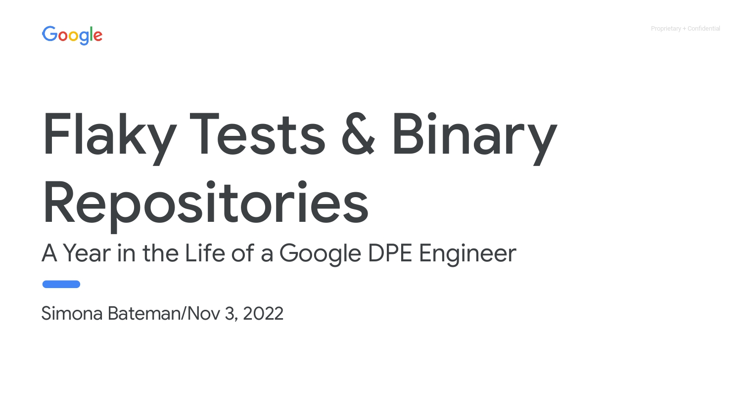Flaky Tests & Binary Repositories, a Year in the Life of a Google DPE Engineer — slide 1