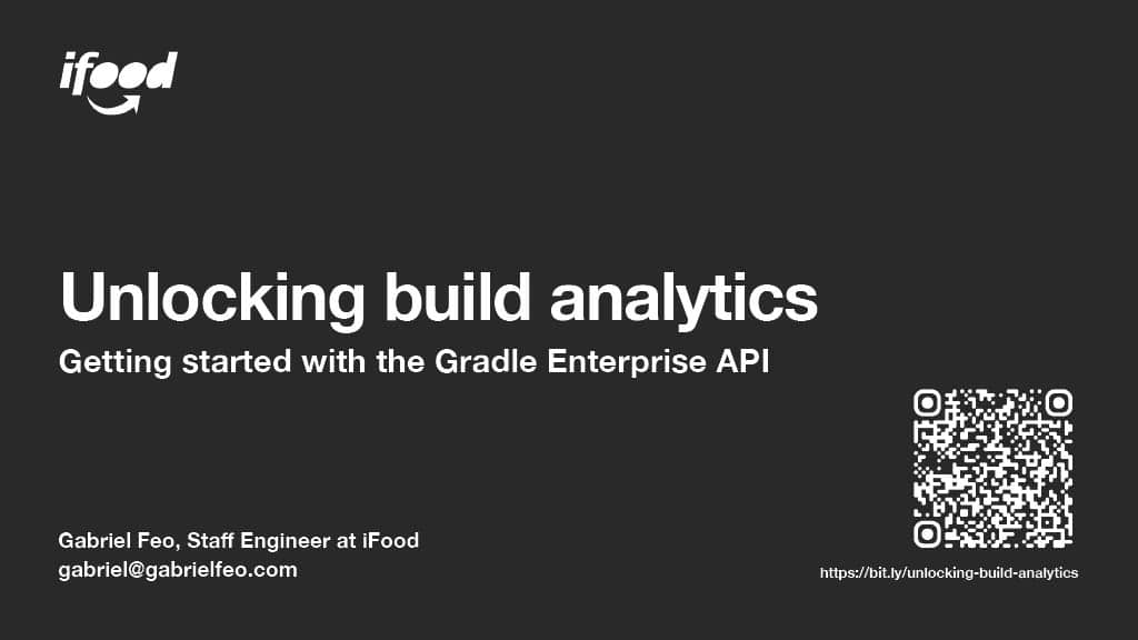 Unlocking Build Analytics: iFood’s Journey with the Gradle Enterprise API — slide 67