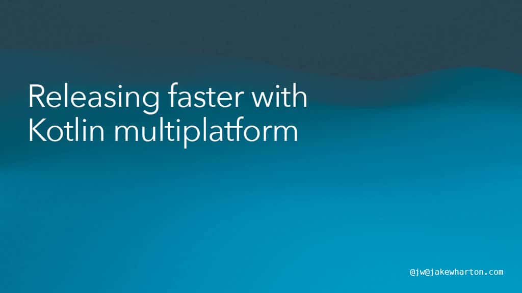 Releasing Faster with Kotlin Multiplatform — slide 121