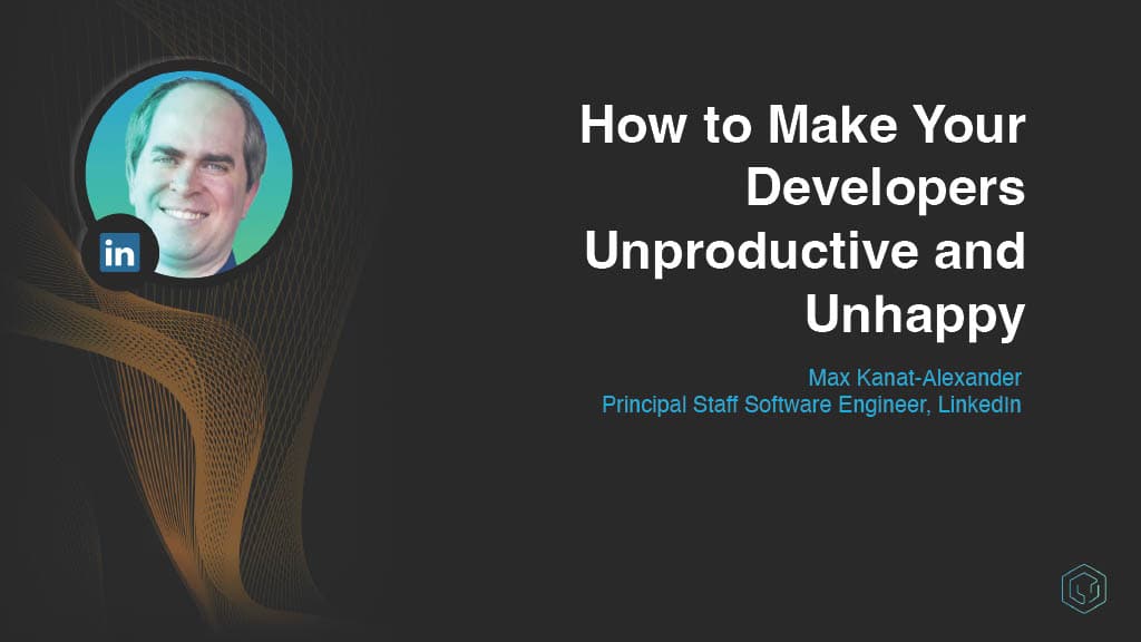 How to Make Your Developers Unproductive and Unhappy — slide 1