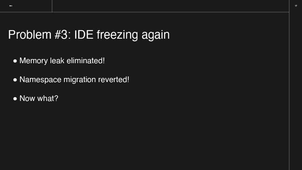 Lessons in Tackling the IDE Performance — slide 17