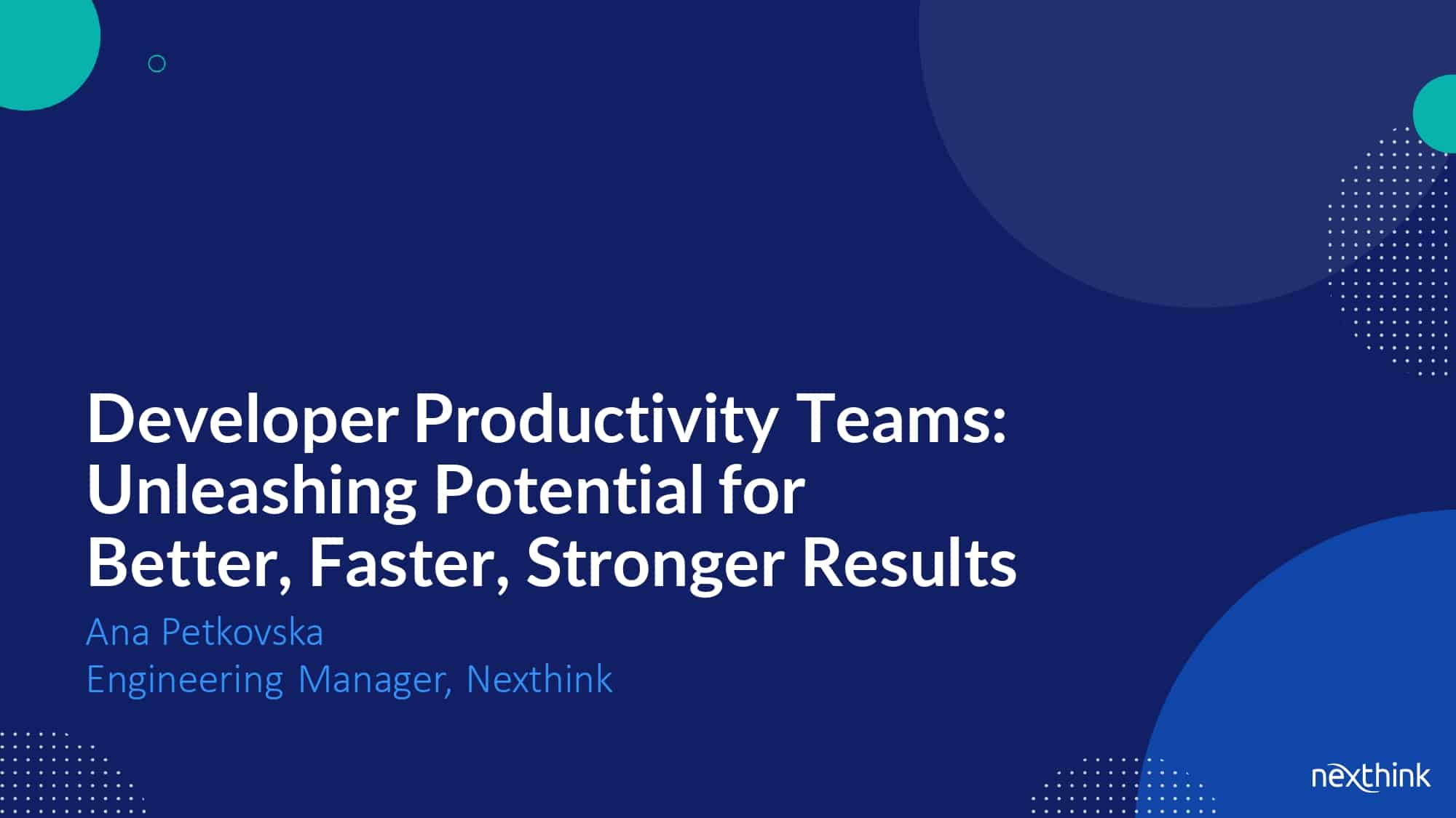 Developer Productivity Teams: Unleashing Potential for Better, Faster, Stronger Results — slide 1
