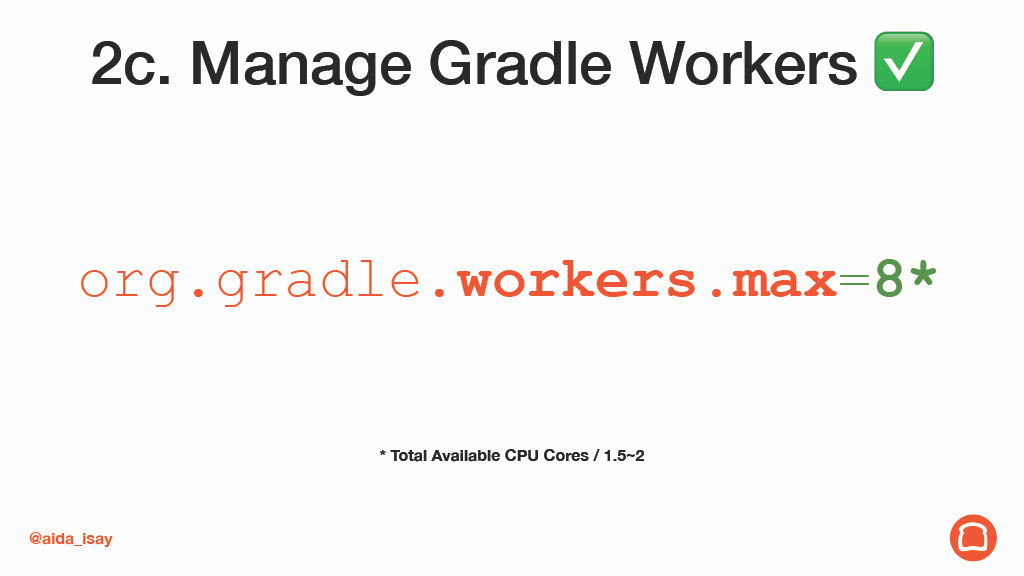 Android Builds: Simple Recipes to Enhance Developer Productivity — slide 28