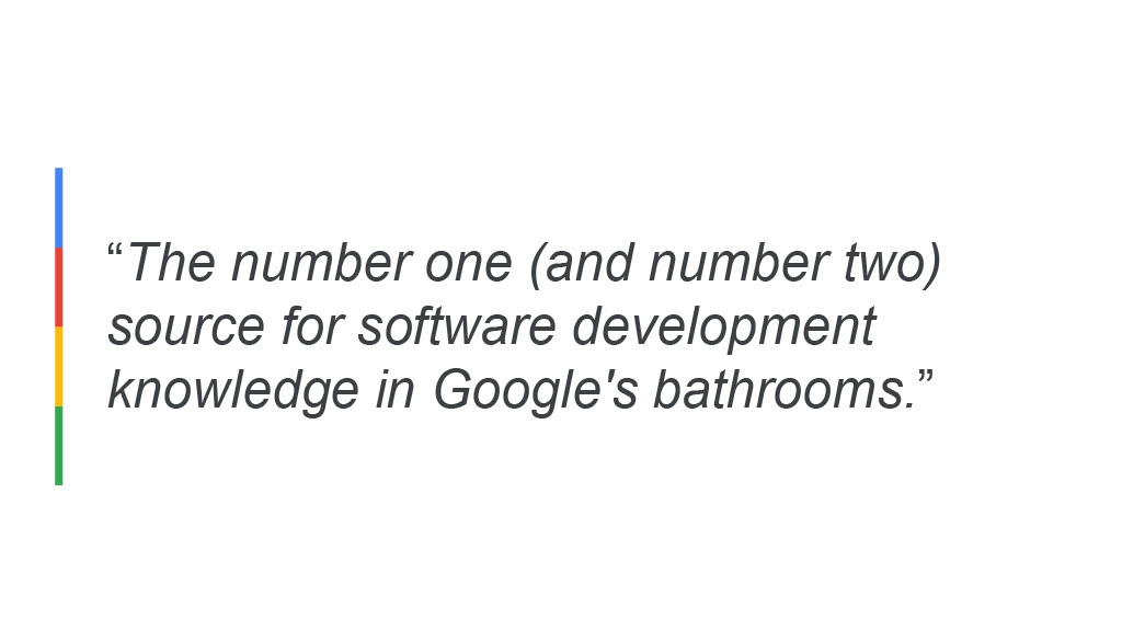 How Google Uses Bathroom Breaks to Improve Developer Knowledge and Productivity — slide 3