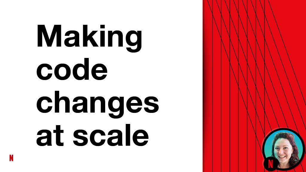 Netflix’s Journey to Confident Automated Changes — slide 16