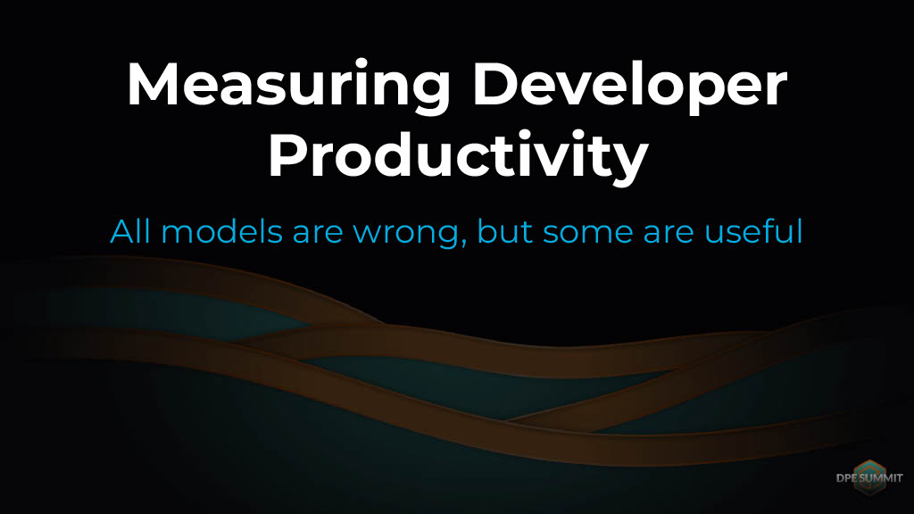 Understanding and Measuring Developer Productivity — slide 1