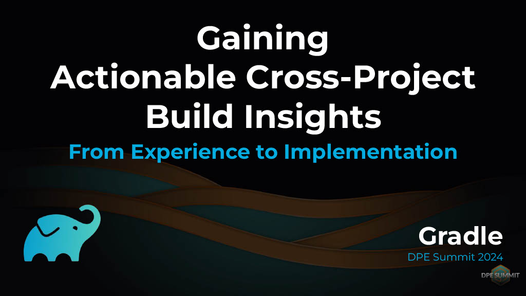 Gaining Actionable Cross-Project Build Insights — slide 1