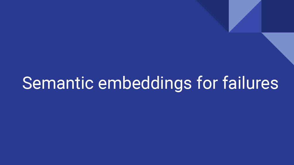 Improving and Automating Build Failure Investigations Using Semantic Embeddings — slide 10