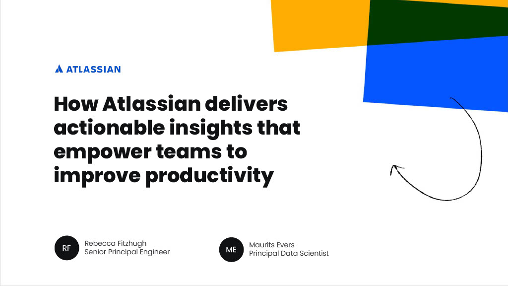 How Atlassian Delivers Actionable Productivity Insights that Empower Teams — slide 1