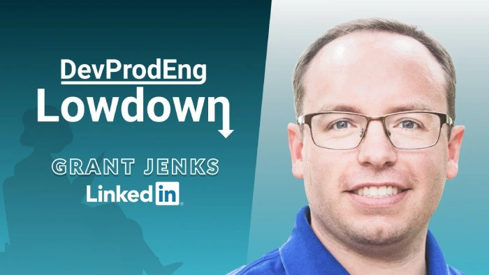 How LinkedIn does Developer Productivity Engineering with Grant Jenks