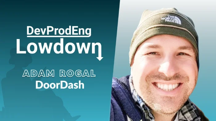 How DoorDash does Developer Productivity Engineering with Adam Rogal