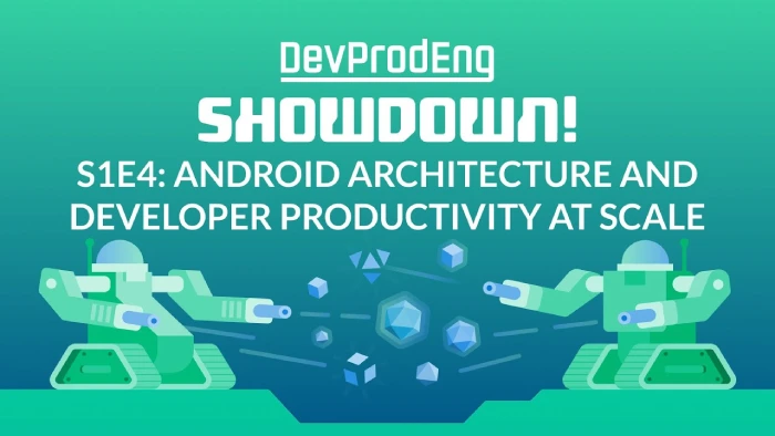 Android architecture and developer productivity at scale
