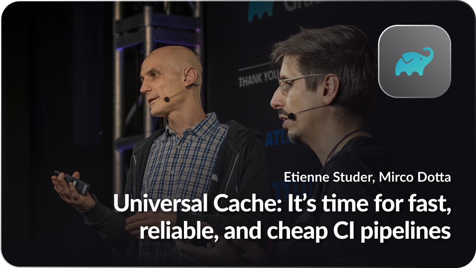 Universal Cache: It’s time for fast, reliable, and cheap CI pipelines
